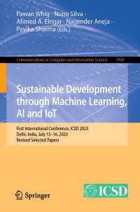 Sustainable Development through Machine Learning, AI and IoT〈1st ed. 2023〉 : First International Conference, ICSD 2023, Delhi, India, July 15–16, 2023, Revised Selected Papers