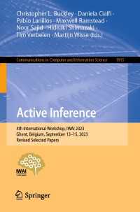 Active Inference〈1st ed. 2024〉 : 4th International Workshop, IWAI 2023, Ghent, Belgium, September 13–15, 2023, Revised Selected Papers