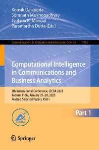 Computational Intelligence in Communications and Business Analytics〈1st ed. 2024〉 : 5th International Conference, CICBA 2023, Kalyani, India, January 27–28, 2023, Revised Selected Papers, Part I