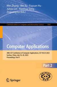 Computer Applications〈1st ed. 2024〉 : 38th CCF Conference of Computer Applications, CCF NCCA 2023, Suzhou, China, July 16–20, 2023, Proceedings, Part II