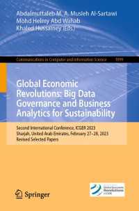 Global Economic Revolutions: Big Data Governance and Business Analytics for Sustainability : Second International Conference, ICGER 2023, Sharjah, United Arab Emirates, February 27–28, 2023, Revised Selected Papers