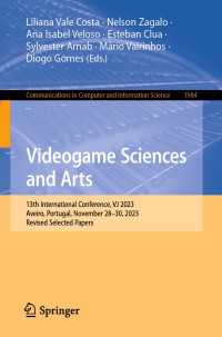 Videogame Sciences and Arts〈1st ed. 2024〉 : 13th International Conference, VJ 2023, Aveiro, Portugal, November 28–30, 2023, Revised Selected Papers