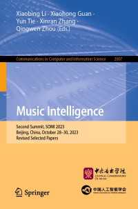Music Intelligence〈1st ed. 2024〉 : Second Summit, SOMI 2023, Beijing, China, October 28–30, 2023, Revised Selected Papers