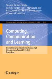 Computing, Communication and Learning : Second International Conference, CoCoLe 2023, Warangal, India, August 29–31, 2023, Proceedings
