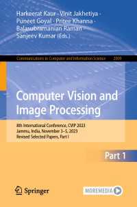 Computer Vision and Image Processing : 8th International Conference, CVIP 2023, Jammu, India, November 3–5, 2023, Revised Selected Papers, Part I