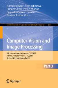 Computer Vision and Image Processing : 8th International Conference, CVIP 2023, Jammu, India, November 3–5, 2023, Revised Selected Papers, Part III