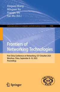 Frontiers of Networking Technologies : First China Conference on Networking, CCF ChinaNet 2023, Wenzhou, China, September 8–10, 2023, Proceedings