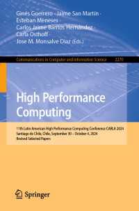 High Performance Computing : 11th Latin American High Performance Computing Conference, CARLA 2024, Santiago de Chile, Chile, September 30 – October 4, 2024, Revised Selected Papers