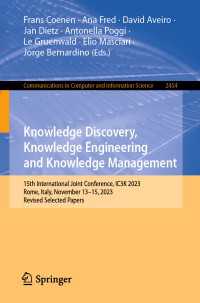 Knowledge Discovery, Knowledge Engineering and Knowledge Management : 15th International Joint Conference, IC3K 2023, Rome, Italy, November 13-15, 2023, Revised Selected Papers
