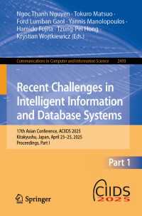 Recent Challenges in Intelligent Information and Database Systems : 17th Asian Conference, ACIIDS 2025, Kitakyushu, Japan, April 23-25, 2025, Proceedings, Part I