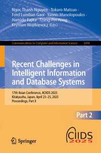 Recent Challenges in Intelligent Information and Database Systems : 17th Asian Conference, ACIIDS 2025, Kitakyushu, Japan, April 23-25, 2025, Proceedings, Part II