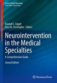 Neurointervention in the Medical Specialties〈Second Edition 2022〉 : A Comprehensive Guide（2）