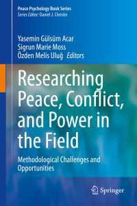 Researching Peace, Conflict, and Power in the Field : Methodological Challenges and Opportunities