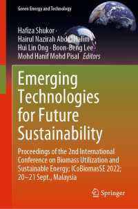 Emerging Technologies for Future Sustainability : Proceedings of the 2nd International Conference on Biomass Utilization and Sustainable Energy; ICoBiomasSE 2022; 20–21 Sept., Malaysia
