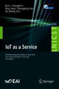 IoT as a Service〈1st ed. 2021〉 : 6th EAI International Conference, IoTaaS 2020, Xi’an, China, November 19–20, 2020, Proceedings