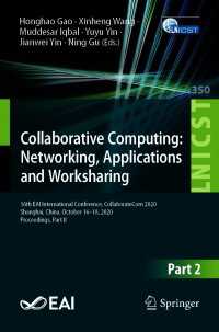 Collaborative Computing: Networking, Applications and Worksharing〈1st ed. 2021〉 : 16th EAI International Conference, CollaborateCom 2020, Shanghai, China, October 16–18, 2020, Proceedings, Part II