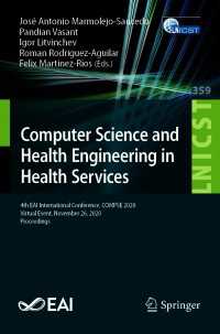 Computer Science and Health Engineering in Health Services〈1st ed. 2021〉 : 4th EAI International Conference, COMPSE 2020, Virtual Event, November 26, 2020, Proceedings