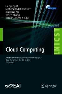 Cloud Computing〈1st ed. 2021〉 : 10th EAI International Conference, CloudComp 2020, Qufu, China, December 11-12, 2020, Proceedings