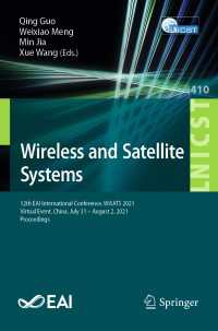 Wireless and Satellite Systems〈1st ed. 2022〉 : 12th EAI International Conference, WiSATS 2021, Virtual Event, China, July 31 – August 2, 2021, Proceedings