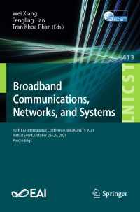 Broadband Communications, Networks, and Systems〈1st ed. 2022〉 : 12th EAI International Conference, BROADNETS 2021, Virtual Event, October 28–29, 2021, Proceedings