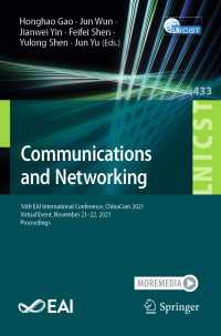 Communications and Networking〈1st ed. 2022〉 : 16th EAI International Conference, ChinaCom 2021, Virtual Event, November 21-22, 2021, Proceedings
