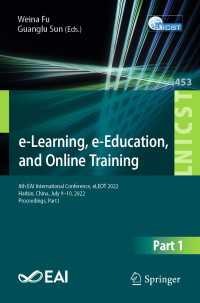 e-Learning, e-Education, and Online Training〈1st ed. 2022〉 : 8th EAI International Conference, eLEOT 2022, Harbin, China, July 9–10, 2022, Proceedings, Part I