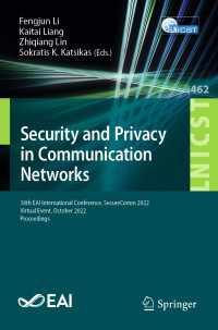 Security and Privacy in Communication Networks〈1st ed. 2023〉 : 18th EAI International Conference, SecureComm 2022, Virtual Event, October 2022, Proceedings