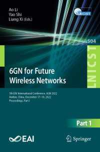 6GN for Future Wireless Networks〈1st ed. 2023〉 : 5th EAI International Conference, 6GN 2022, Harbin, China, December 17-18, 2022, Proceedings, Part I