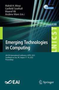 Emerging Technologies in Computing〈1st ed. 2024〉 : 6th EAI International Conference, iCETiC 2023, Southend-on-Sea, UK, August 17-18, 2023, Proceedings