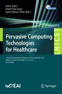 Pervasive Computing Technologies for Healthcare : 17th EAI International Conference, PervasiveHealth 2023, Malm&ouml;, Sweden, November 27-29, 2023, Proceedings