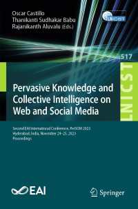 Pervasive Knowledge and Collective Intelligence on Web and Social Media : Second EAI International Conference, PerSOM 2023, Hyderabad, India, November 24–25, 2023, Proceedings