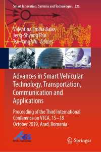 Advances in Smart Vehicular Technology, Transportation, Communication and Applications〈1st ed. 2021〉 : Proceeding of the Third International Conference on VTCA, 15–18 October 2019, Arad, Romania