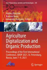 Agriculture Digitalization and Organic Production〈1st ed. 2022〉 : Proceedings of the First International Conference, ADOP 2021, St. Petersburg, Russia, June 7–9, 2021