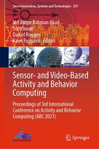 Sensor- and Video-Based Activity and Behavior Computing : Proceedings of 3rd International Conference on Activity and Behavior Computing (ABC 2021)