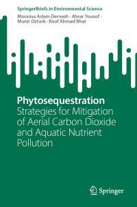 Phytosequestration : Strategies for Mitigation of Aerial Carbon Dioxide and Aquatic Nutrient Pollution
