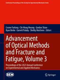 Advancement of Optical Methods and Fracture and Fatigue, Volume 3 : Proceedings of the 2023 Annual Conference on Experimental and Applied Mechanics