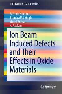 Ion Beam Induced Defects and Their Effects in Oxide Materials〈1st ed. 2022〉