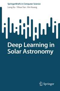 Deep Learning in Solar Astronomy〈1st ed. 2022〉