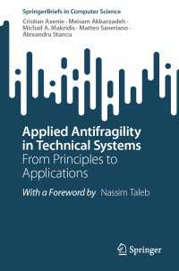 Applied Antifragility in Technical Systems : From Principles to Applications