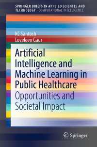 Artificial Intelligence and Machine Learning in Public Healthcare〈1st ed. 2021〉 : Opportunities and Societal Impact