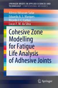 Cohesive Zone Modelling for Fatigue Life Analysis of Adhesive Joints〈1st ed. 2022〉