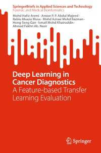 Deep Learning in Cancer Diagnostics〈1st ed. 2023〉 : A Feature-based Transfer Learning Evaluation