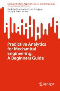 Predictive Analytics for Mechanical Engineering: A Beginners Guide〈1st ed. 2023〉