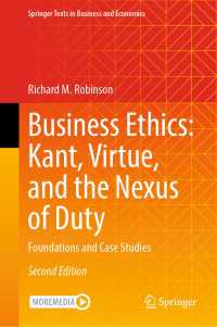 Business Ethics: Kant, Virtue, and the Nexus of Duty〈Second Edition 2024〉 : Foundations and Case Studies（2）