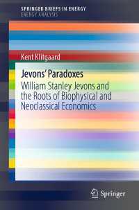 ジェボンズの逆説：生物物理学的経済学と新古典学派の起源<br>Jevons' Paradoxes〈1st ed. 2022〉 : William Stanley Jevons and the Roots of Biophysical and Neoclassical Economics