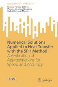 Numerical Solutions Applied to Heat Transfer with the SPH Method〈1st ed. 2023〉 : A Verification of Approximations for Speed and Accuracy