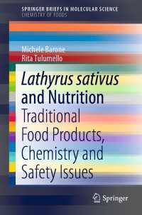Lathyrus sativus and Nutrition〈1st ed. 2020〉 : Traditional Food Products, Chemistry and Safety Issues