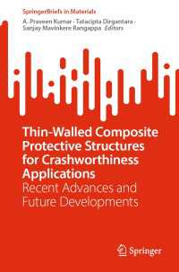Thin-Walled Composite Protective Structures for Crashworthiness Applications〈1st ed. 2023〉 : Recent Advances and Future Developments