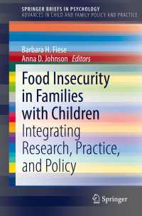 Food Insecurity in Families with Children〈1st ed. 2021〉 : Integrating Research, Practice, and Policy