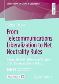 From Telecommunications Liberalization to Net Neutrality Rules〈1st ed. 2021〉 : A Longitudinal Institutional Analysis of EU Communications Policy